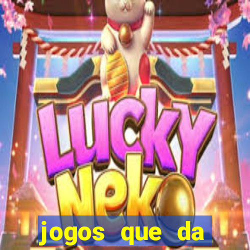 jogos que da dinheiro de verdade sem depositar